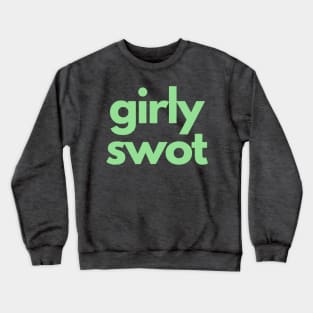 Girly Swot (green) Crewneck Sweatshirt